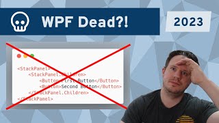 Is WPF Dead  The Current State of WPF 2023 [upl. by Keegan4]