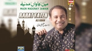 Rahat Fateh Ali Khan  Main Jawan Madinay  New Naat  Heera Gold [upl. by Evander]