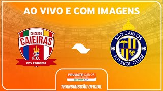 JOGO COMPLETO COLORADO CAIEIRAS X SÃO CARLOSRODADA 2PAULISTA SUB23 2ª DIV SICREDI 2024 [upl. by Crisey]