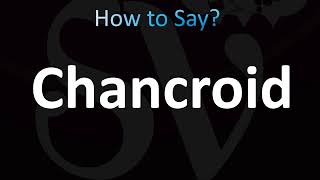 How to Pronounce Chancroid CORRECTLY [upl. by Lenwood]