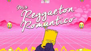 MEGAMIX Reggaeton Romantico Antiguo  LO MEJOR Y LAS MAS ESCUCHADAS  DJ TRIX [upl. by Lekcar]