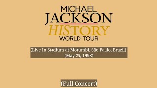 Michael Jackson  HIStory World Tour Live In São Paulo 1998 Full Fanmade Concert [upl. by Suirtimid888]