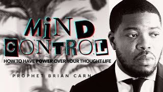 PART 3 “MIND CONTROL”  Prophet Brian Carn  October 22 2023 [upl. by Heurlin]