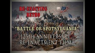 Civil War 125th Anniv Battle of Spotsylvania 1989  Reenacting Retro [upl. by Abrahams]