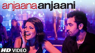 Anjaana Anjaani Title Song  Ranbir Kapoor Priyanka Chopra  Vishal Dadlani amp Shilpa Rao [upl. by Aylat]