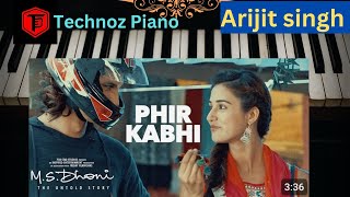 Phir kabhi Arijit Singh lfull piano tutorial l TechnozPiano [upl. by Latrice]