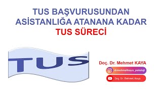 TUS Başvurusundan Asistanlığa Atanana Kadar TUS Süreci [upl. by Elyag826]