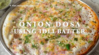 How to make dosa using idli batter  Onion dosa recipe [upl. by Seilenna784]