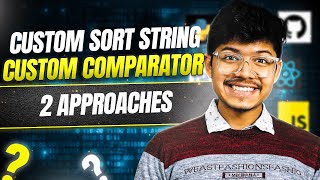 791 Custom Sort String  2 Approaches  Custom Comparator  Hash Map [upl. by Anivlac894]