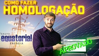 COMO FAZER HOMOLOGAÇÃO ENERGIA SOLAR NA EQUATORIAL [upl. by Janie]