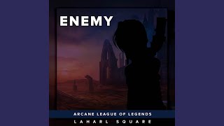 Enemy From quotArcane League of Legendsquot [upl. by Arsi701]