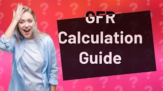 How to calculate GFR formula [upl. by Eeleimaj]