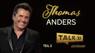 TALK56 exclusiv Thomas Anders  Teil 2 [upl. by Cad]