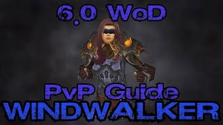 Windwalker Monk 60 PvP Guide [upl. by Eibor116]