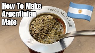 How To Make Yerba Mate Like An Argentinian [upl. by Perrins]