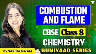 Combustion and Flame  CBSE Class 8th Chemistry  By Sakina Maam  buniyaad [upl. by Slerahc]