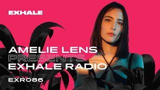 Amelie Lens presents Exhale Radio  Episode 86 [upl. by Robma]