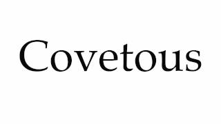 How to Pronounce Covetous [upl. by Chilt]