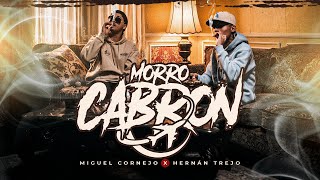 Miguel Cornejo x Hernan Trejo Morro Cabron Video Oficial [upl. by Nnaeirual497]