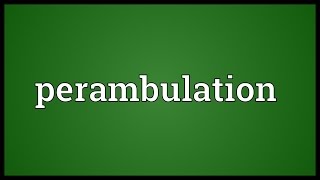 Perambulation Meaning [upl. by Htiduj]