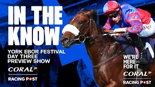 York Ebor Festival Preview Show LIVE  Day 3  Horse Racing Tips  In The Know [upl. by Derward]