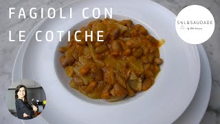 FAGIOLI CON LE COTICHE  um prato único invernal  SALampSAUDADE [upl. by Eneg346]