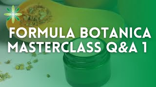 Formula Botanica Masterclass QampA 1 [upl. by Millur128]