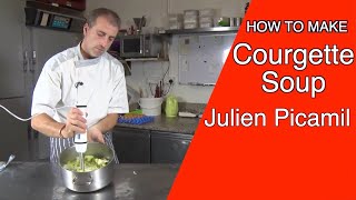 How to make Courgette Soup Quick and very easy with French Chef Julien Picamil [upl. by Hanny]