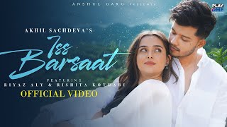 Iss barsaat mein lo main aa gaya riyaz aly 4K Official Video  Akhil Sachdeva Rishita Kothari [upl. by Hercules]