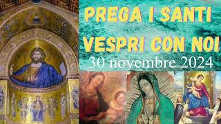 Preghiera della sera del 30 novembre 2024 Vespri [upl. by Nagel]