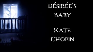 Désirées Baby by Kate Chopin  An Audiobook Narration [upl. by Stearne]