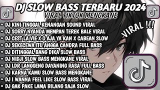 DJ SLOW BASS TERBARU 2024🎵DJ KINI TINGGAL KENANGAN VIRAL TIKTOK 🎵 REMIX FULL ALBUM TERBARU 2024 [upl. by Dachia]