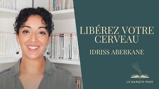 LIBÉREZ VOTRE CERVEAU  Idriss Aberkane [upl. by Sonaj]