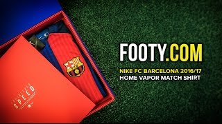 Nike FC Barcelona 201617 Home Vapor Match Shirt Unboxing  FOOTY COM [upl. by Rafter]