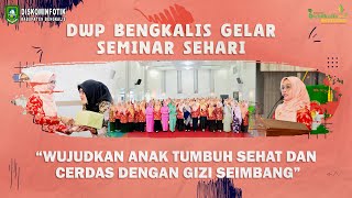 DWP Bengkalis Gelar Seminar Sehari Wujudkan Anak Tumbuh Sehat dan Cerdas dengan Gizi Seimbang [upl. by Reviel154]