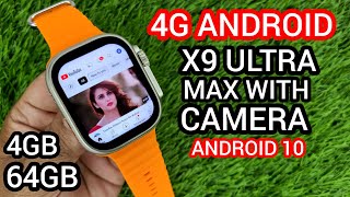 X9 Ultra Max 4g Android Smartwatch with Camera  Better than Tk5 Ultra Dw89 Ultra S9 Ultra [upl. by Anifled]