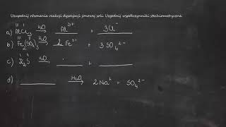 Uzupełnij równania reakcji dysocjacji jonowej soli Uzgodnij współczynniki a AlCl3 b Fe 3 3SO4 2 [upl. by Huxley]