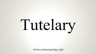 How To Pronounce Tutelary [upl. by Eelyrag]