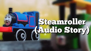 Steamroller RWSMinis Audio Story [upl. by Arima]