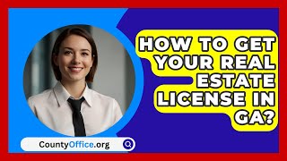 How To Get Your Real Estate License In GA  CountyOfficeorg [upl. by Imyaj460]