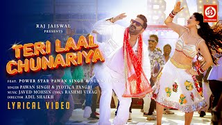 Teri Laal Chunariya  LYRICAL VIDEO  Pawan Singh  Sunny Leone  JavedMohsin  Rashmi Virag [upl. by Ewall592]