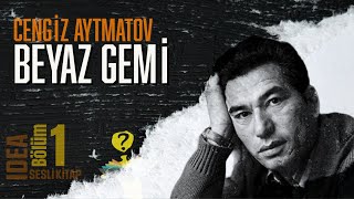 Beyaz Gemi 1Bölüm  Cengiz AYTMATOV  Sesli Kitap [upl. by Sonja]