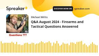 QampA August 2024  Firearms and Tactical Questions Answered [upl. by Pavier]