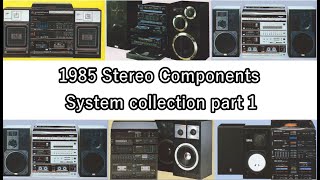 1985 Stereo Components System collection part 1 [upl. by Anayk]