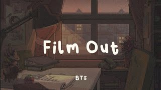 BTS 방탄소년단  Film Out  Lyrics  KanRomEng [upl. by Ratep695]