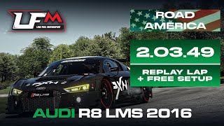 Audi R8 LMS 2016  Road America  20349  SETUP  REPLAY  LFM ASSETTO CORSA [upl. by Araht207]