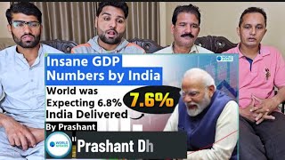 Insane GDP Numbers by India as INDIAN ECONOMY Shows 76 Growth Rate  By Prashant pakistanreaction [upl. by Eba]