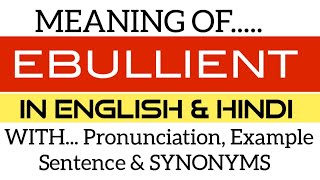 Ebullient Meaning in English amp Hindi with Pronunciation Example Sentence amp Synonyms  Ritesh Budden [upl. by Annahc84]