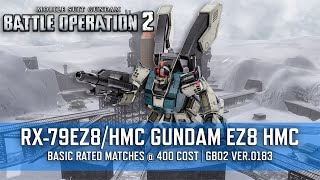 RX79EZ8HMC GUNDAM EZ8 HIGH MOBILITY CUSTOM  Basic Rated Matches  400 Cost  GBO2 Ver0183 [upl. by Anidal]