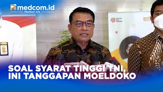 Soal Syarat Tinggi TNI Ini Tanggapan Moeldoko [upl. by Perusse120]